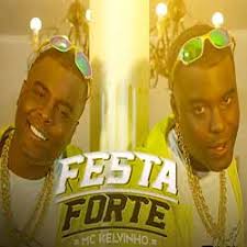 Então faca download de todas músicas grátis. Baixar Festa Forte Mc Kelvinho Mp3 Baixar Musicas Gratis