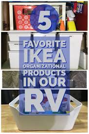 5 Favorite Ikea Organizational Products In Our Rv Pineapple Voyage Camper Organization Camper Hacks Camping Organization