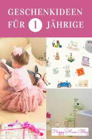 Happy Mum Blog Geschenkideen Fur 1 Jahrige Kinder Geschenke 1 Geburtstag Madchen Einjahriges Kind