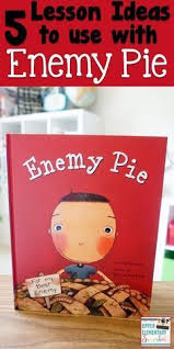 Enemy Pie 5 Literacy Lesson Ideas Literacy Lessons Read Aloud Activities Elementary