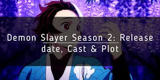Posted by 6 minutes ago. Demon Slayer Season 2 Release Date Cast Plot Nilsen Report