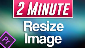 How To Change Image Size In Premiere Pro Fast Tutorial Youtube