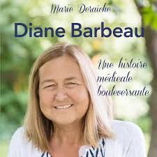 DIANE BARBEAU: Une histoire médicale bouleversante