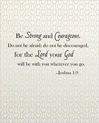 Be Strong And Courageous Do Not Be Afraid Do Not Be Discouraged For The Lord Your God Will Be With You Wherever You Go Bible Verse Journal Verse Planner And Christian