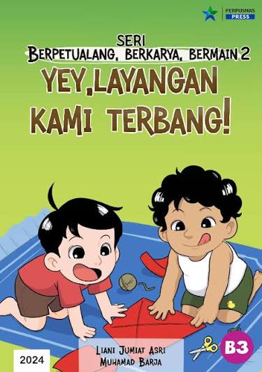 Seri Berpetualang, Berkarya, Dan Bermain 2 : Yey, Layangan Kami Terbang!