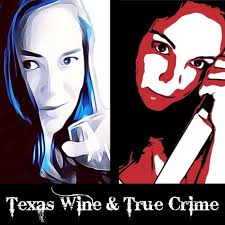 Texas Wine and True Crime (podcast)