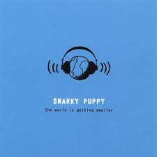 The World Is Getting Smaller Mp3 Download Snarky Puppy Snarky The Jam Band