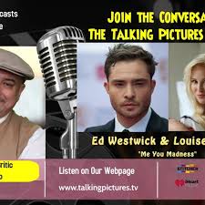 Эд вествик, луиз линтон, шья чанг и др. Louise Linton Ed Westwick Me You Madness By Talking Pictures Podcast