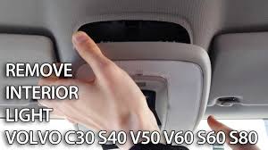 How To Remove Interior Light To Change Bulbs Or Leds In Volvo C30 S40 Or V50 Volvo C30 Volvo Volvo V50