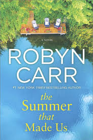 The Summer That Made Us By Robyn Carr Add These Novels To Your Fall Reading List We Re Only Halfway Through Our Su Beach Reading Robyn Carr Books Robyn Carr
