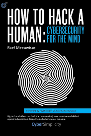 These hacking sites will teach you how to become a pro hacker without spending a dollar. How To Hack A Human Cybersecurity For The Mind Amazon De Meeuwisse Raef Meeuwisse Marina Fremdsprachige Bucher