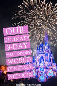 Best 8 Day Itinerary Disney World For Families Mouse Travel Matters Disney World Planning Disney World Vacation Disney World Trip