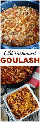 Old Fashioned Goulash Recipe Recipes Cooker Recipes Main Dish Recipes