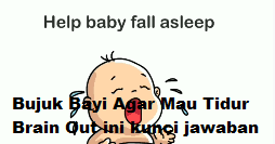 Bujuk bayi agar mau tidur. Bujuk Bayi Agar Mau Tidur Brain Out Ini Kunci Jawaban Brain Out Jalur Tekhno