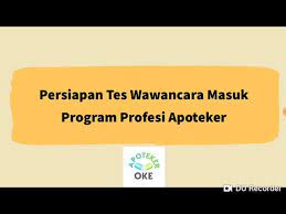 Tes tahapan wawancara tahun lalu, diadakan pas hari minggu. Persiapan Tes Wawancara Masuk Program Profesi Apoteker Youtube
