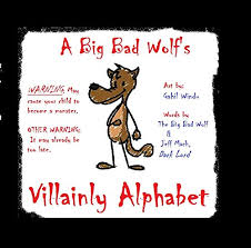 Search, discover and share your favorite big bad wolf gifs. A Big Bad Wolf S Villainly Alphabet An Alphabet For Young Villains Tricksters And Junior Rogues By Jeff Mach