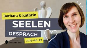 SeelenGespräch 27.06.2025 Barbara & Kathrin