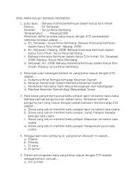 Uraian dibawah ini membahas secara umum format penulisan karya tulis ilmiah, khususnya yang dalam pedoman umum ejaan bahasa indoensia yang disempurnakan (eyd) (lihat lampiran). Soal Mata Kuliah Bahasa Indonesia Pdf