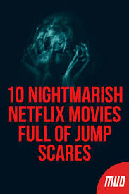 10 Nightmarish Netflix Movies Full Of Jump Scares Netflix Movies Netflix Horror Horror Movies On Netflix