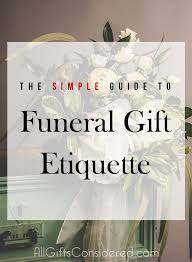 Should I Bring A Gift To A Funeral Memorial Gift Etiquette Explained All Gifts Considered Funeral Gifts Funeral Memorial Gifts Grieving Gifts