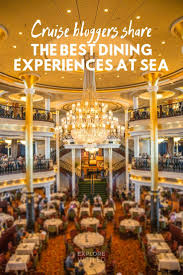 She offers all sorts of on some evenings, formal attire is expected in the main dining room. Cruise Bloggers Share Their Must Try Dining Experiences At Sea Explore With Ed