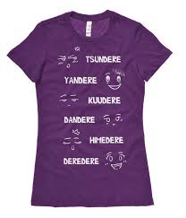 Dere Shirt Anime Type T Shirt Yandere Kuudere Tsundere Anime Tee Japan Kawaii Japanese Meme Guys And Ladies Fit