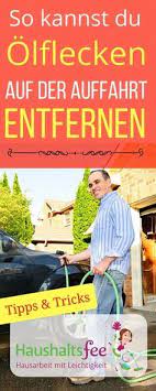 Olflecken Auf Stein Entfernen 3 Mittel Die Wirklich Helfen Flecken Olflecken Entfernen Tipps