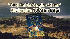 Babil In En Zengin Adami Kitabindan 10 Altin Bilgi Kitap Bilgi Edebiyat
