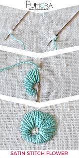 We even showcase patterns for household items like dishclothes, pet toys and festive holiday knits. Flower Embroidery Day 5 Satin Stitch Flower Pumora All About Hand Embroidery