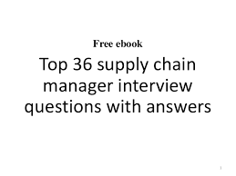 Frequently asked questions about supply chain analysts. Top 36 Supply Chain Manager Interview Questions And Answers