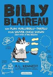 Amazon.com: Billy Blaireau: Son plan hurluberlu-farfelu pour sauver oncle  Shawn (2): 9782203166851: Kennedy, Alison Louise, Correll, Gemma: Books