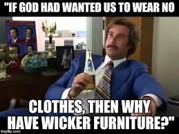 The best memes from instagram, facebook, vine, and twitter about no furniture. Well That Escalated Quickly Meme Imgflip