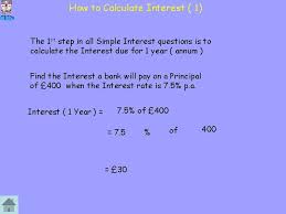 You can calculate your total interest by using this formula: Simple Interest Success Criteria Learning Intention 1 To