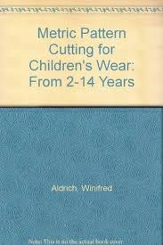 Metric Pattern Cutting For Childrens Wear From 2 14 Years