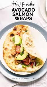 The Best Avocado Salmon Wraps On The Go Easy Recipe The Tortilla Channel Recipe Health Dinner Recipes Salmon Wrap Salmon Avocado