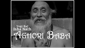 Yogi Raj Isha Nath Aghori Baba- Living Ecstasy