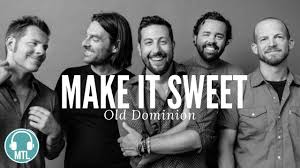Check spelling or type a new query. Old Dominion Make It Sweet Lyrics Youtube