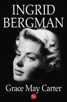 Box Set: Ingrid Bergman, Bette Davis, Katharine Hepburn, Elizabeth Taylor  eBook by Grace May Carter