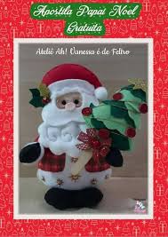 apostila papai noel de feltro gratis para imprimir ver veja fazer como fazer verefazer sites diy ideias dicas tecnicas de criatividade tutor como cria papai noel de feltro molde papai noel apostila papai noel de feltro gratis