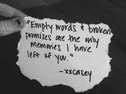 But fascism is a development in people who are empty, anxious and despairing, and therefore seize on megalomaniac promises. Empty Words And Broken Promises Letterpile