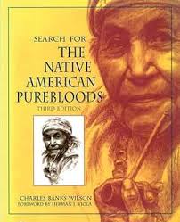 Search for the Native American Purebloods: Wilson, Charles Banks, Viola,  Herman J.: 9780806132853: Amazon.com: Books