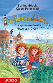 bettina goschl klaus peter wolf die nordseedetektive 1 das geheimnisvolle haus am deich nordsee klaus peter wolf geheimnisvoll