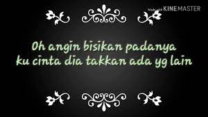 Oh angin saikan padanya ku cinta dia. Lirik Lagu Oh Angin Bisikan Padanya Kucinta Dia Youtube