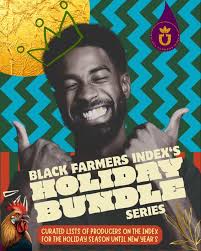 Welcome to Black Farmers Index’s Holiday Bundle series, where we direct you  to farmers, ranchers and other producers who can provide you with the  products you want