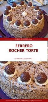 Ferrero Rocher Torte Kuchen Und Torten Rezepte Kuchen Und Torten Rocher Torte