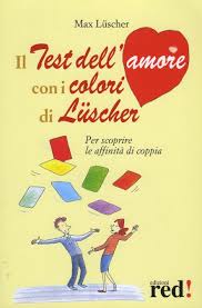 Il Test Dell Amore Con I Colori Di Luscher Libro Di Max Luscher
