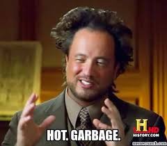 Hot Garbage Memes