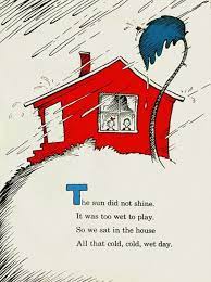 Dr Seuss Waiting For The Power To Go Out But May Be We Ll Be Lucky State Of Emergency Called In My Town And Wind Rainy Day Quotes Rainy Day Activities Seuss