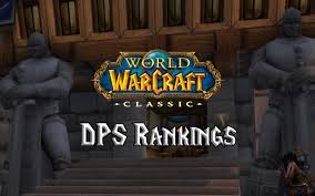 wow classic dps rankings warcraft tavern