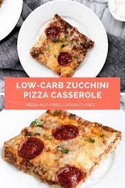 Low Carb Zucchini Pizza Casserole Recipe Gluten Free Keto Recipe Recipes Low Carb Zucchini Low Carb Dinner Recipes